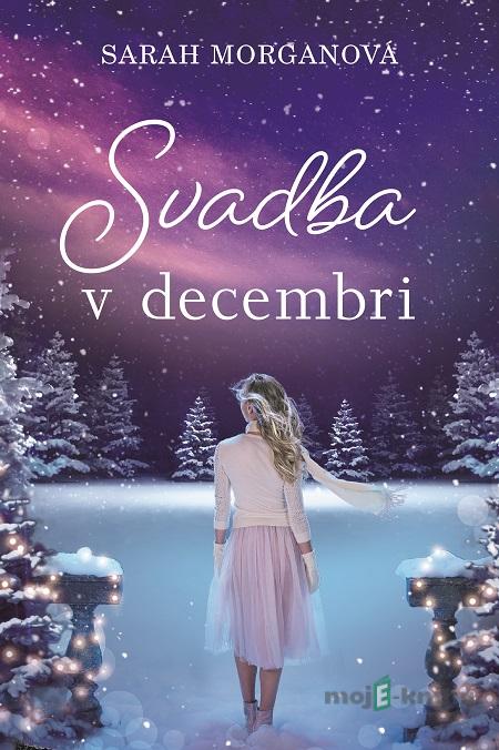 Svadba v decembri - Sarah Morgan Svadba v decembri - Sarah Morgan