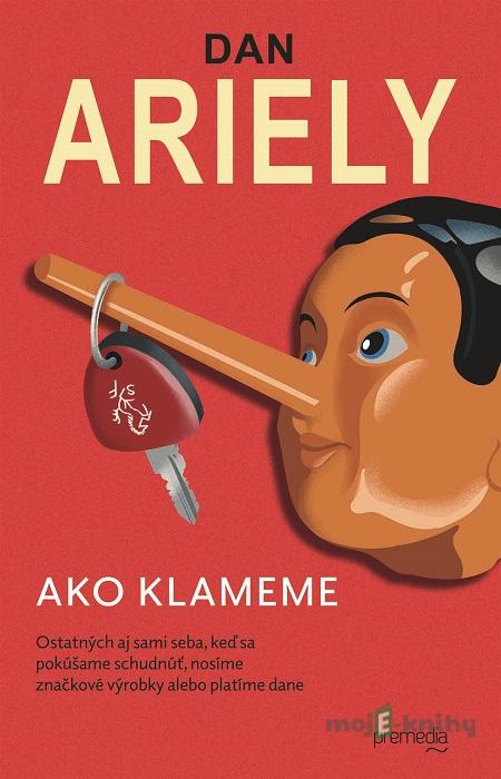 Ako klameme - Dan Ariely Ako klameme - Dan Ariely