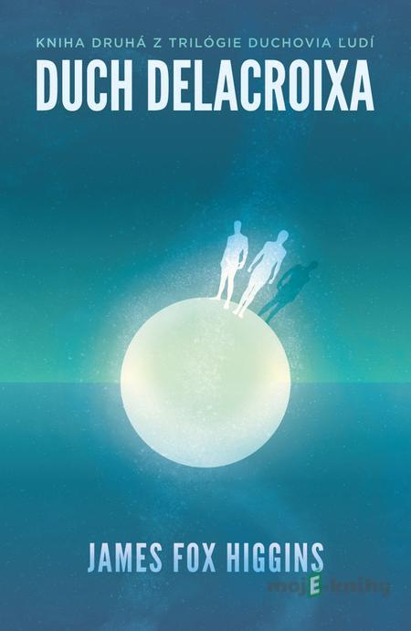 Duch Delacroixa - James Fox Higgins Duch Delacroixa - James Fox Higgins