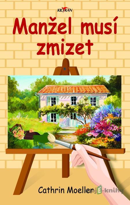 Manžel musí zmizet - Cathrin Moeller Manžel musí zmizet - Cathrin Moeller