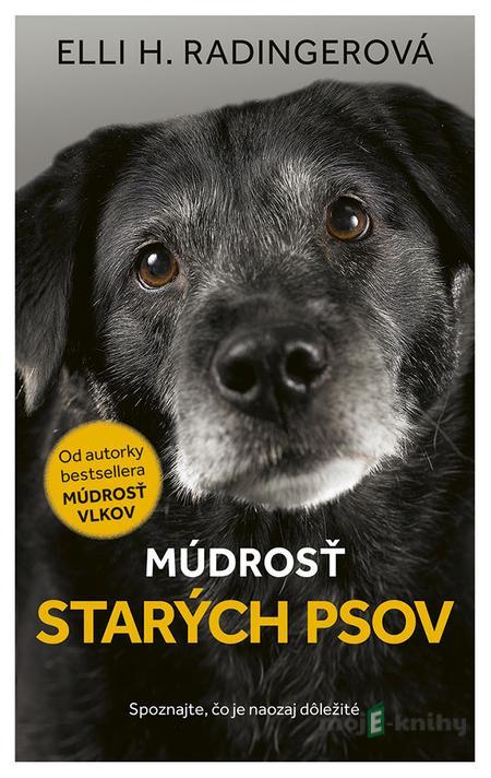Múdrosť starých psov - Elli H. Radinger Múdrosť starých psov - Elli H. Radinger