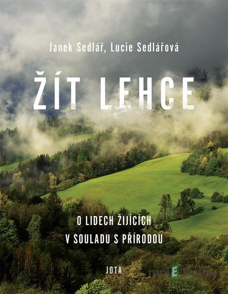 Žít lehce - Janek Sedlář, Lucie Sedlářová Žít lehce - Janek Sedlář, Lucie Sedlářová