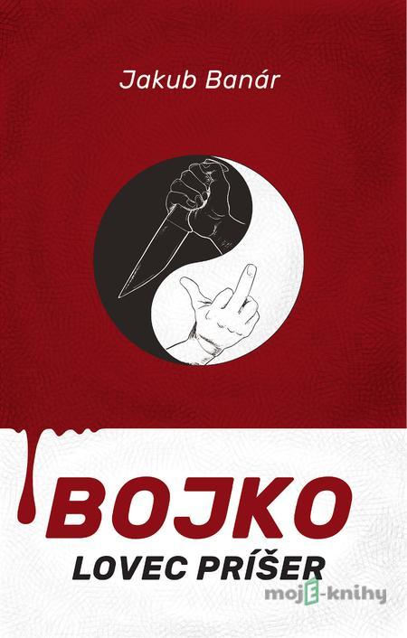 Bojko – lovec príšer - Jakub Banár Bojko – lovec príšer - Jakub Banár