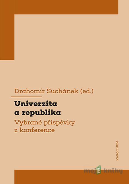 Univerzita a republika - Drahomír Suchánek Univerzita a republika - Drahomír Suchánek