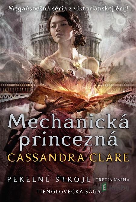 Mechanická princezná - Cassandra Clare Mechanická princezná - Cassandra Clare