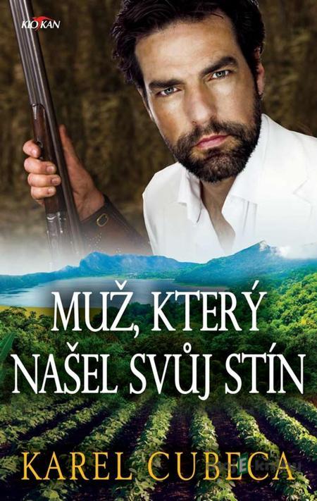 Muž, který našel svůj stín - Karel Cubeca Muž, který našel svůj stín - Karel Cubeca