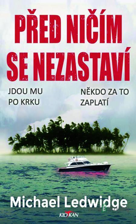 Před ničím se nezastaví - Michael Ledwidge Před ničím se nezastaví - Michael Ledwidge