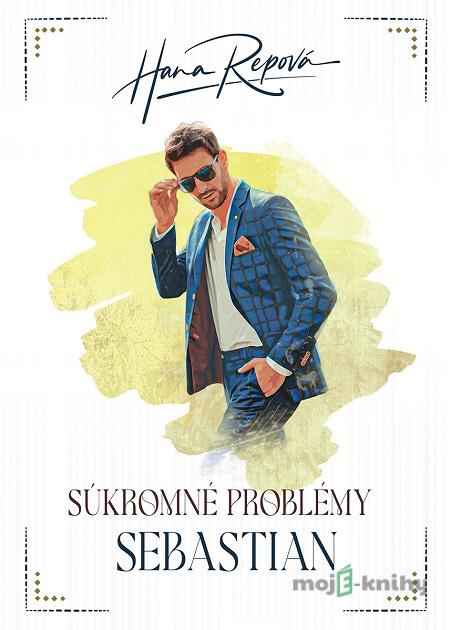 Súkromné problémy: Sebastian - Hana Repová Súkromné problémy: Sebastian - Hana Repová
