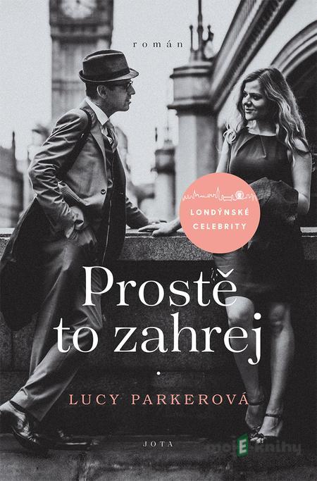 Londýnské celebrity: Prostě to zahrej - Lucy Parkerová Londýnské celebrity: Prostě to zahrej - Lucy Parkerová