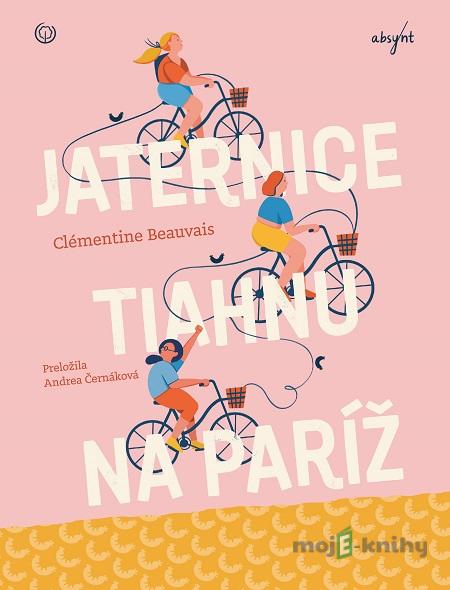 Jaternice tiahnu na Paríž - Clémentine Beauvais Jaternice tiahnu na Paríž - Clémentine Beauvais