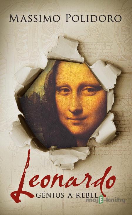 Leonardo - génius a rebel - Massimo Polidoro Leonardo - génius a rebel - Massimo Polidoro