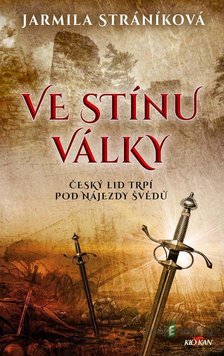 Ve stínu války - Jarmila Stráníková Ve stínu války - Jarmila Stráníková