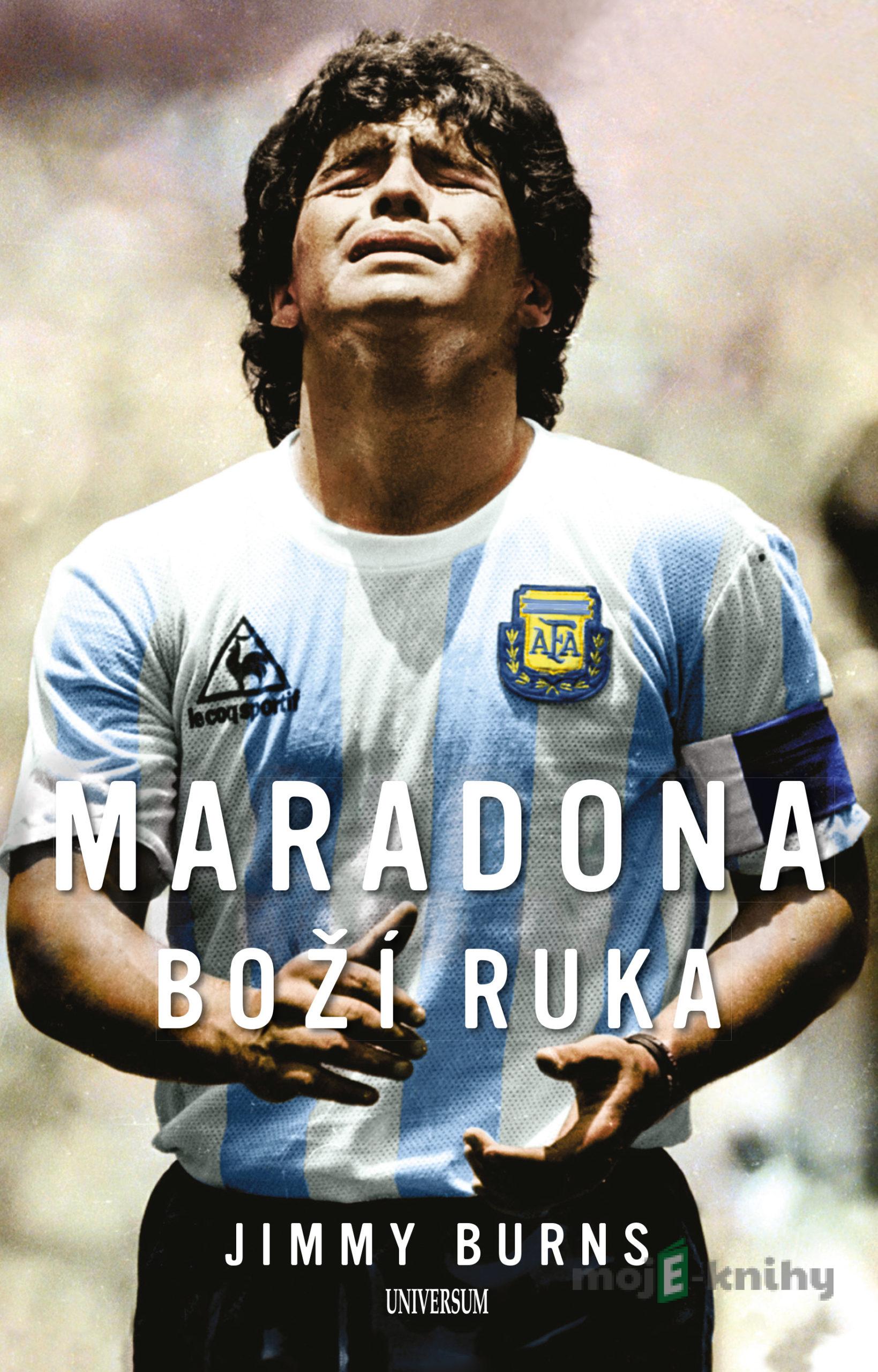 Maradona – Boží ruka - Jimmy Burns Maradona – Boží ruka - Jimmy Burns