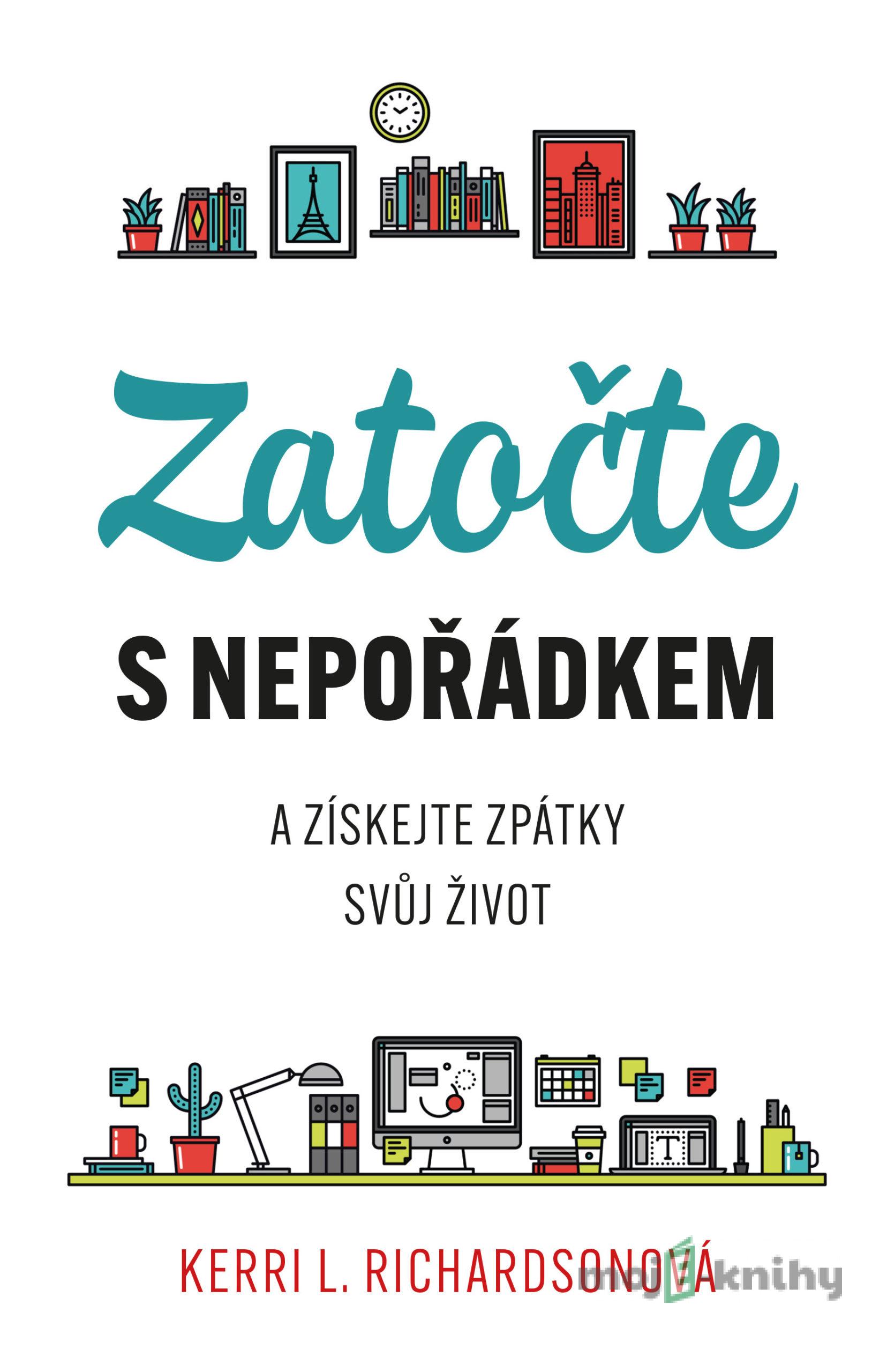 Zatočte s nepořádkem - Kerri Richardson Zatočte s nepořádkem - Kerri Richardson