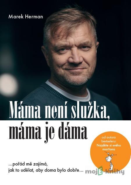 Máma není služka, máma je dáma - Marek Herman Máma není služka, máma je dáma - Marek Herman