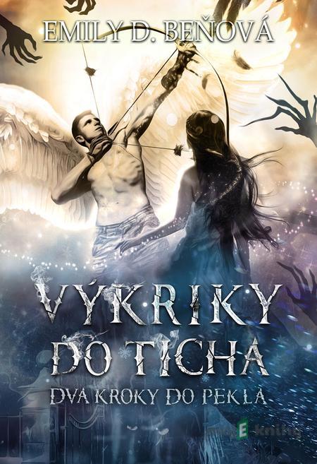 Výkriky do ticha - Emily D. Beňová Výkriky do ticha - Emily D. Beňová