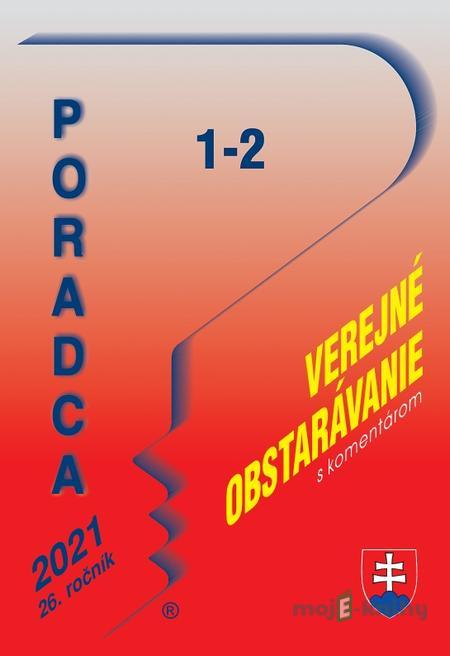 Poradca č. 1-2/2021 - Zákon o verejnom obstarávaní s komentárom Poradca č. 1-2/2021 - Zákon o verejnom obstarávaní s komentárom