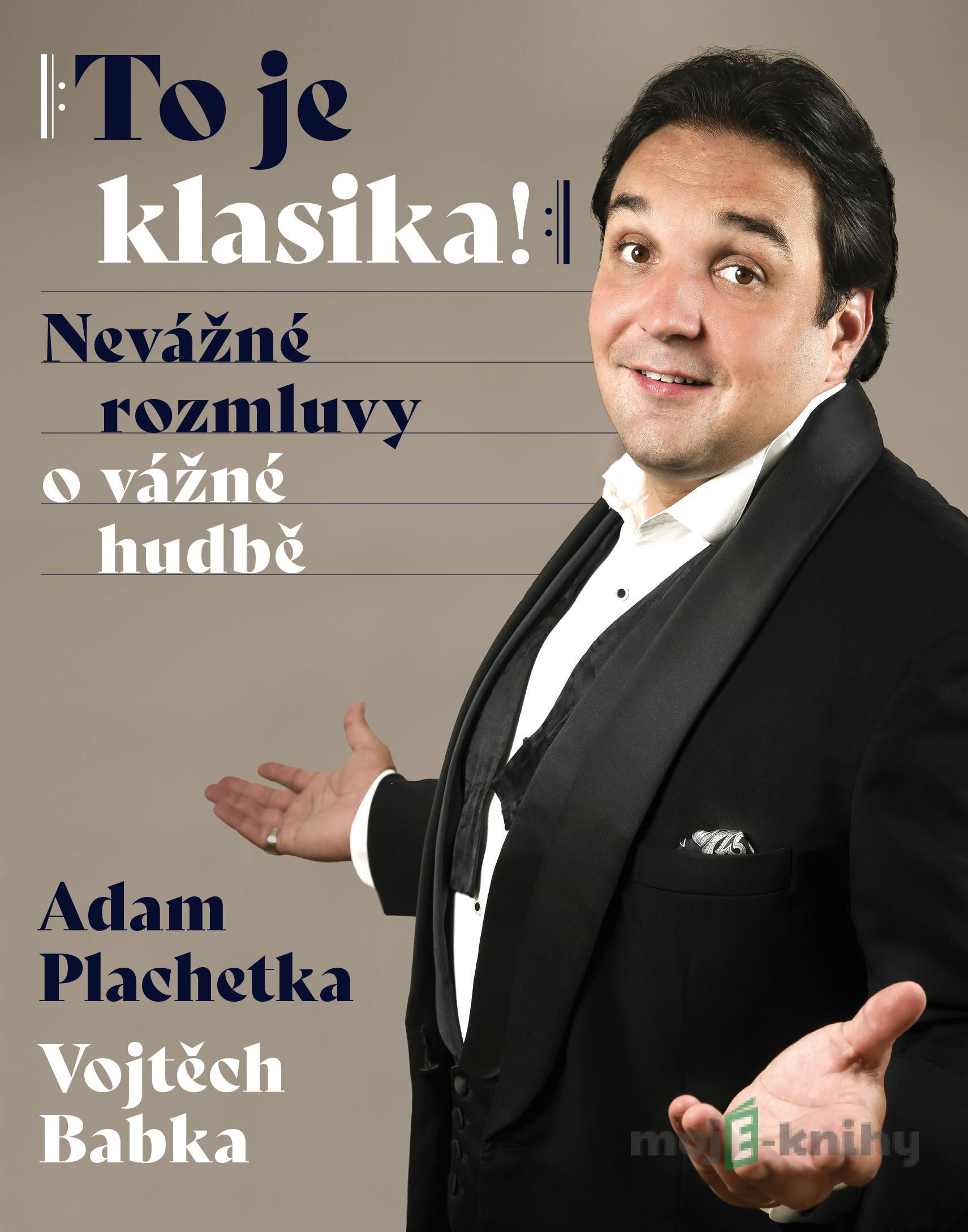 Adam Plachetka: To je klasika - Vojtěch Babka Adam Plachetka: To je klasika - Vojtěch Babka