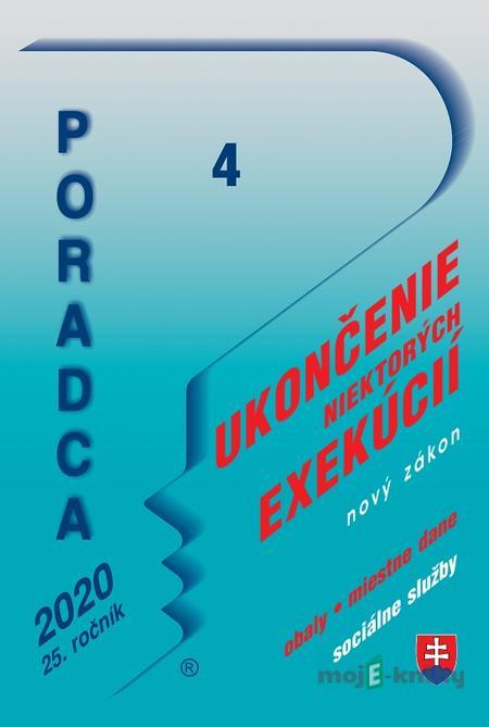 Poradca 4/2020 - Zákon o ukončení niektorých exekučných konaní – nový zákon s komentárom Poradca 4/2020 - Zákon o ukončení niektorých exekučných konaní – nový zákon s komentárom