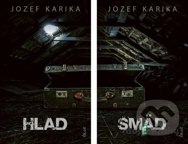Hlad / Smäd - Jozef Karika Hlad / Smäd - Jozef Karika
