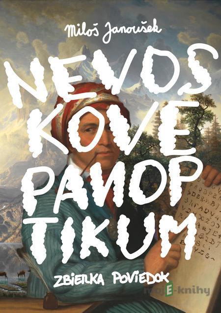 Nevoskové panoptikum - Miloš Janoušek Nevoskové panoptikum - Miloš Janoušek