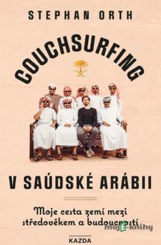 Couchsurfing v Saudské Arábii - Stephan Orth