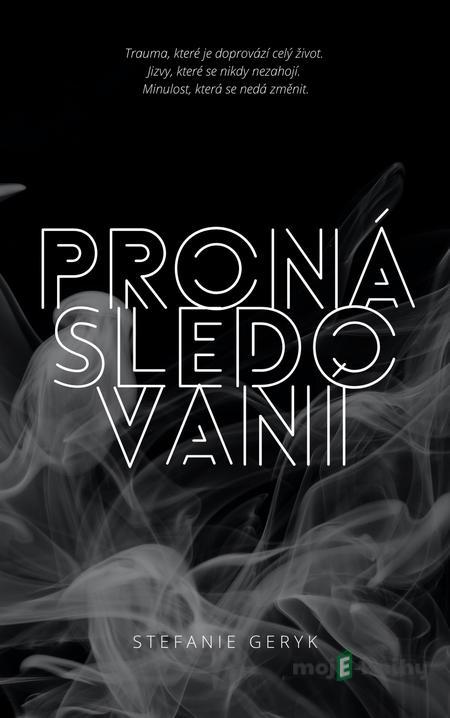 Pronásledovaní - Stefanie Geryk Pronásledovaní - Stefanie Geryk
