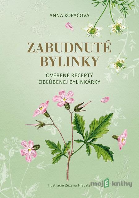 Zabudnuté bylinky - Anna Kopáčová Zabudnuté bylinky - Anna Kopáčová