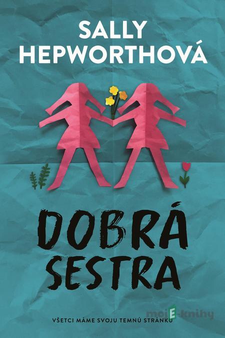 Dobrá sestra - Sally Hepworth Dobrá sestra - Sally Hepworth