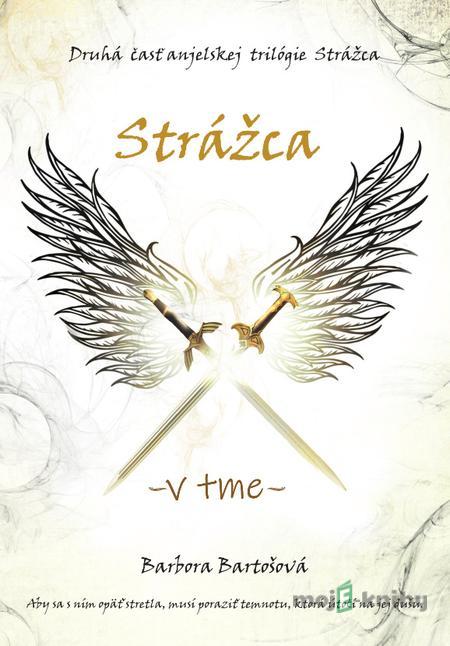 Strážca - V tme - Barbora Bartošová Strážca - V tme - Barbora Bartošová