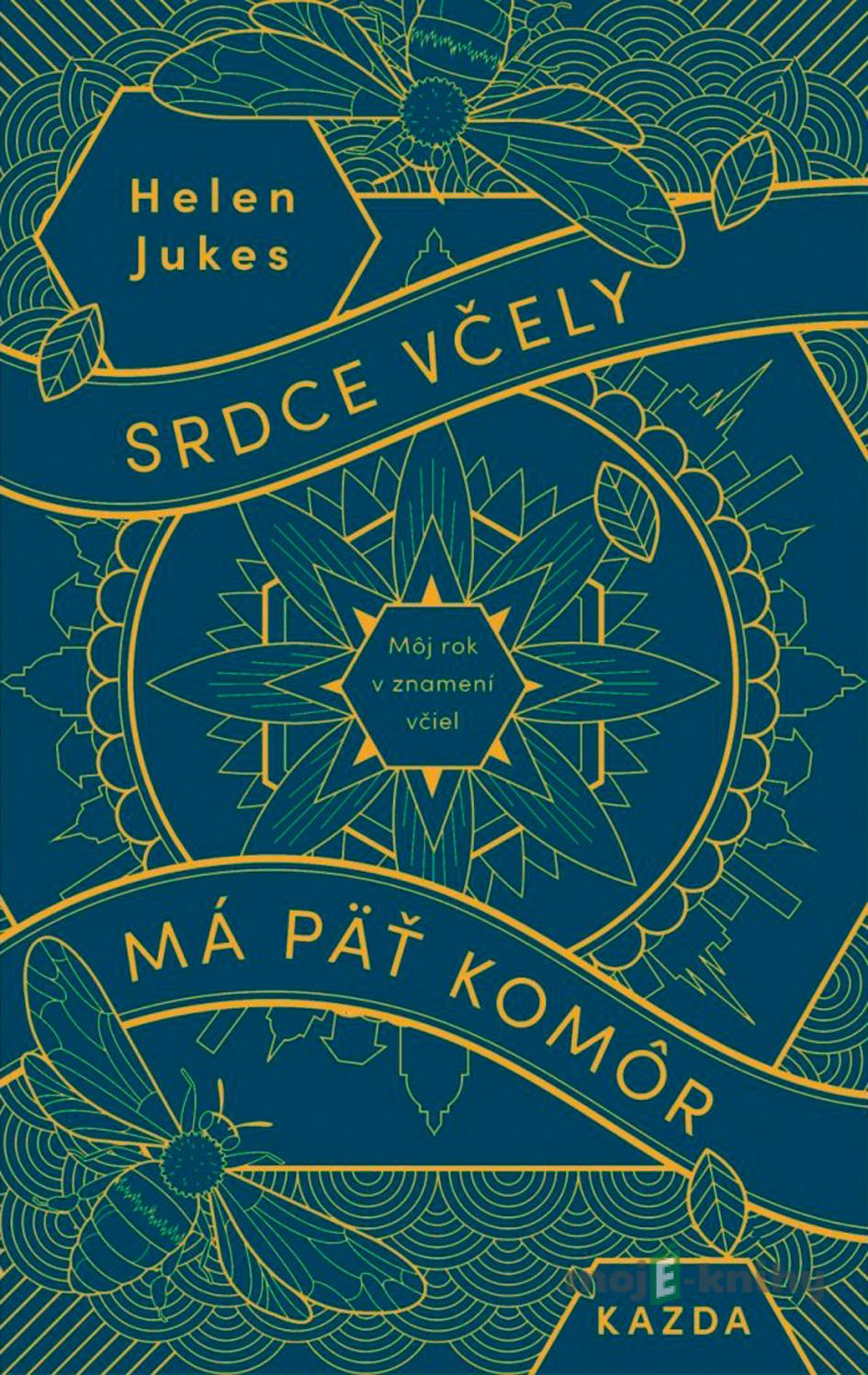 Srdce včely má päť komôr - Helen Jukes Srdce včely má päť komôr - Helen Jukes