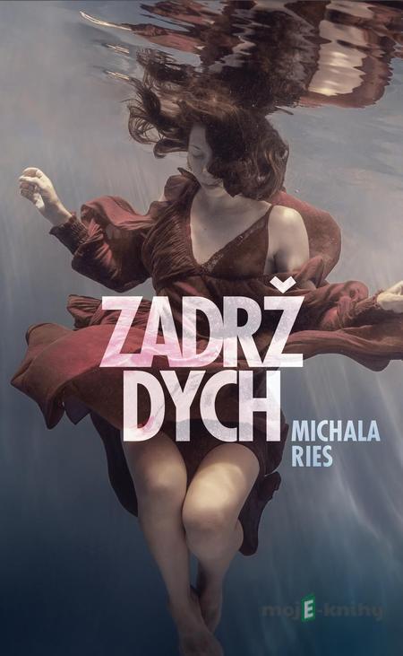 Zadrž dych - Michala Ries Zadrž dych - Michala Ries
