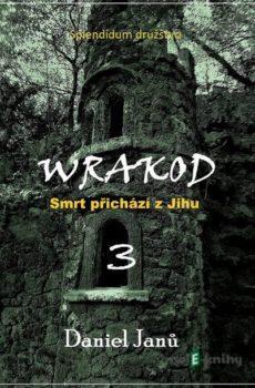 WRAKOD - Smrt přichází z jihu - Daniel Janů