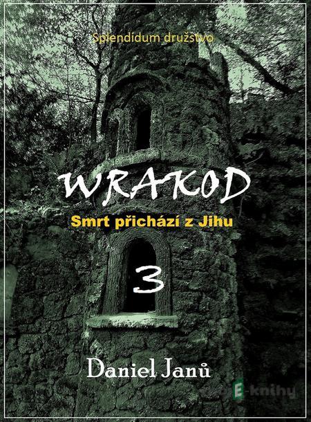 WRAKOD - Smrt přichází z jihu - Daniel Janů WRAKOD - Smrt přichází z jihu - Daniel Janů