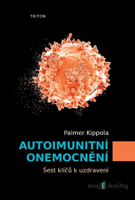 Autoimunitní onemocnění - Palmer Kippola Autoimunitní onemocnění - Palmer Kippola