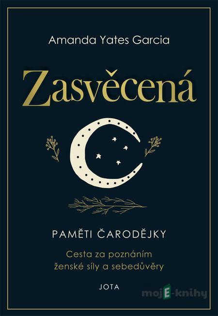 Zasvěcená - Amanda Yates Garcia Zasvěcená - Amanda Yates Garcia