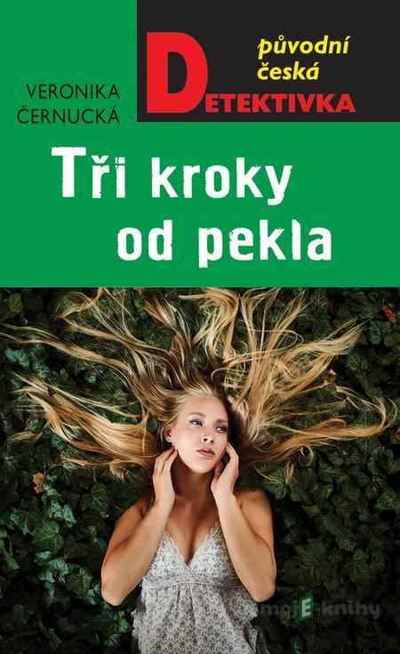 Tři kroky od pekla - Veronika Černucká Tři kroky od pekla - Veronika Černucká