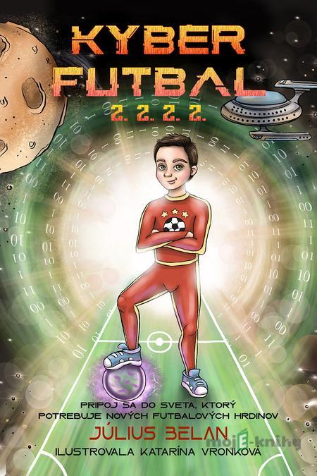 Kyberfutbal 2.2.2.2. - Július Belan Kyberfutbal 2.2.2.2. - Július Belan