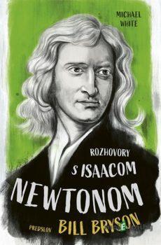 Rozhovory s Isaacom Newtonom - Michael White