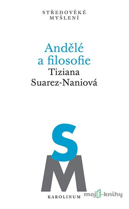 Andělé a filosofie - Tiziana Suarez-Naniová Andělé a filosofie - Tiziana Suarez-Naniová