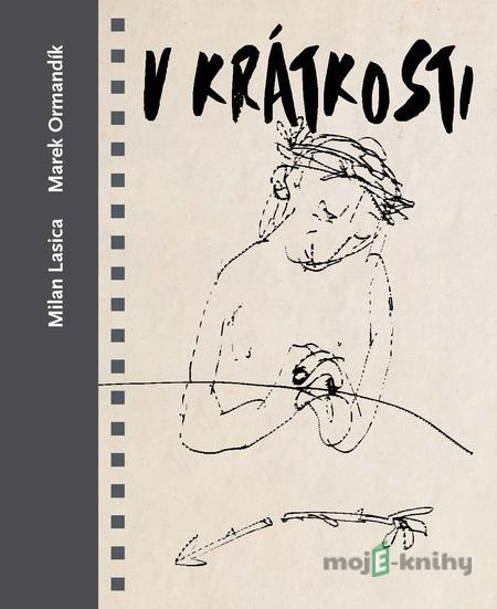 V krátkosti - Milan Lasica, Marek Ormandík V krátkosti - Milan Lasica, Marek Ormandík