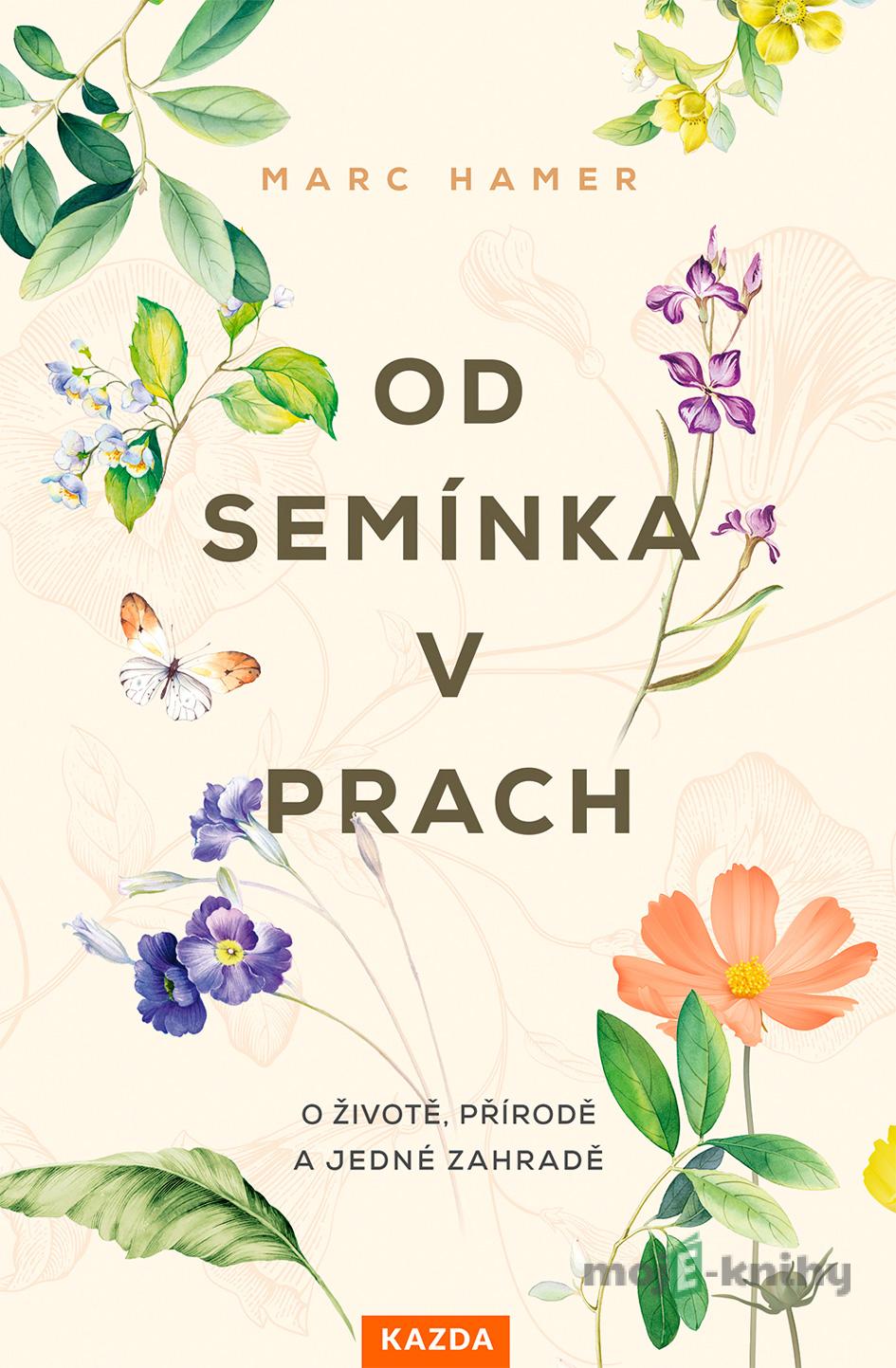 Od semínka v prach - Marc Hamer Od semínka v prach - Marc Hamer