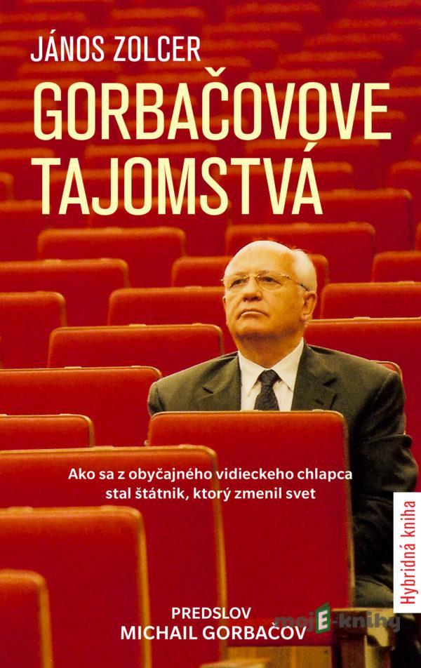 Gorbačovove tajomstvá - János Zolcer
