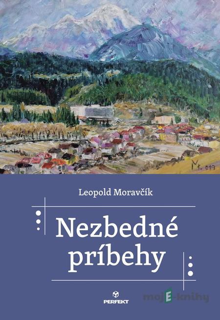 Nezbedné príbehy - Leopold Moravčík Nezbedné príbehy - Leopold Moravčík