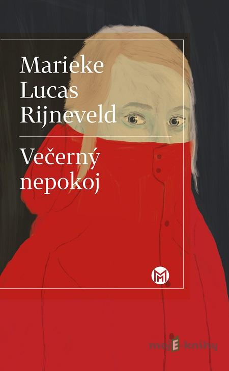 Večerný nepokoj - Marieke Lucas Rijneveld Večerný nepokoj - Marieke Lucas Rijneveld