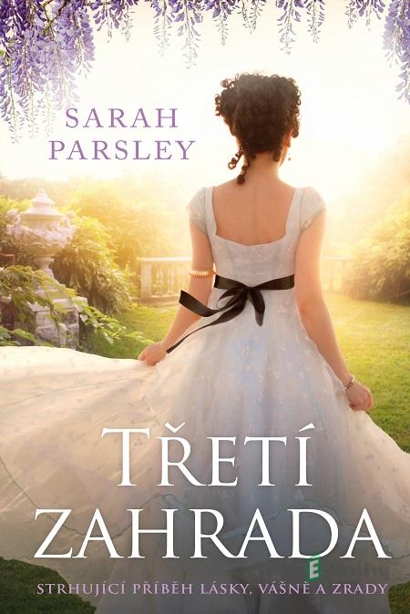 Třetí zahrada - Sarah Parsley Třetí zahrada - Sarah Parsley