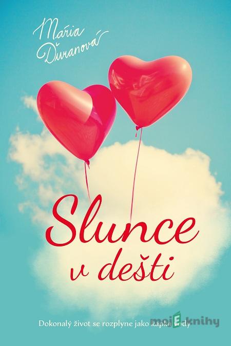 Slunce v dešti - Mária Ďuranová Slunce v dešti - Mária Ďuranová
