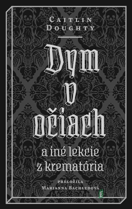 Dym v očiach - Caitlin Doughty Dym v očiach - Caitlin Doughty