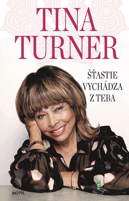 Šťastie vychádza z teba - Tina Turner Šťastie vychádza z teba - Tina Turner