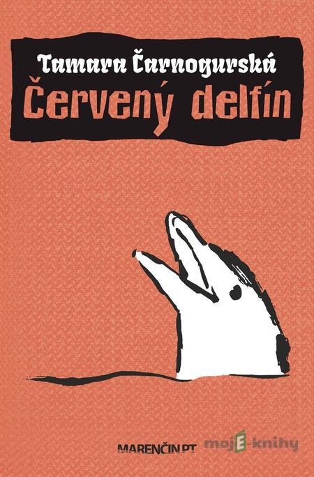 Červený delfín - Tamara Čarnogurská Červený delfín - Tamara Čarnogurská